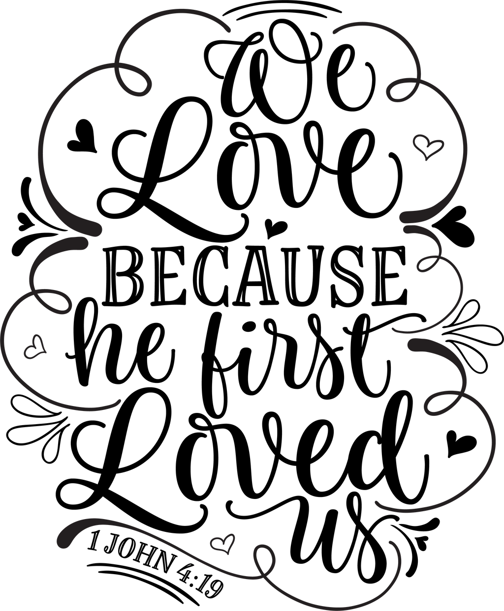 "We Love because he first loved us" heart-warming reminder t-shirt