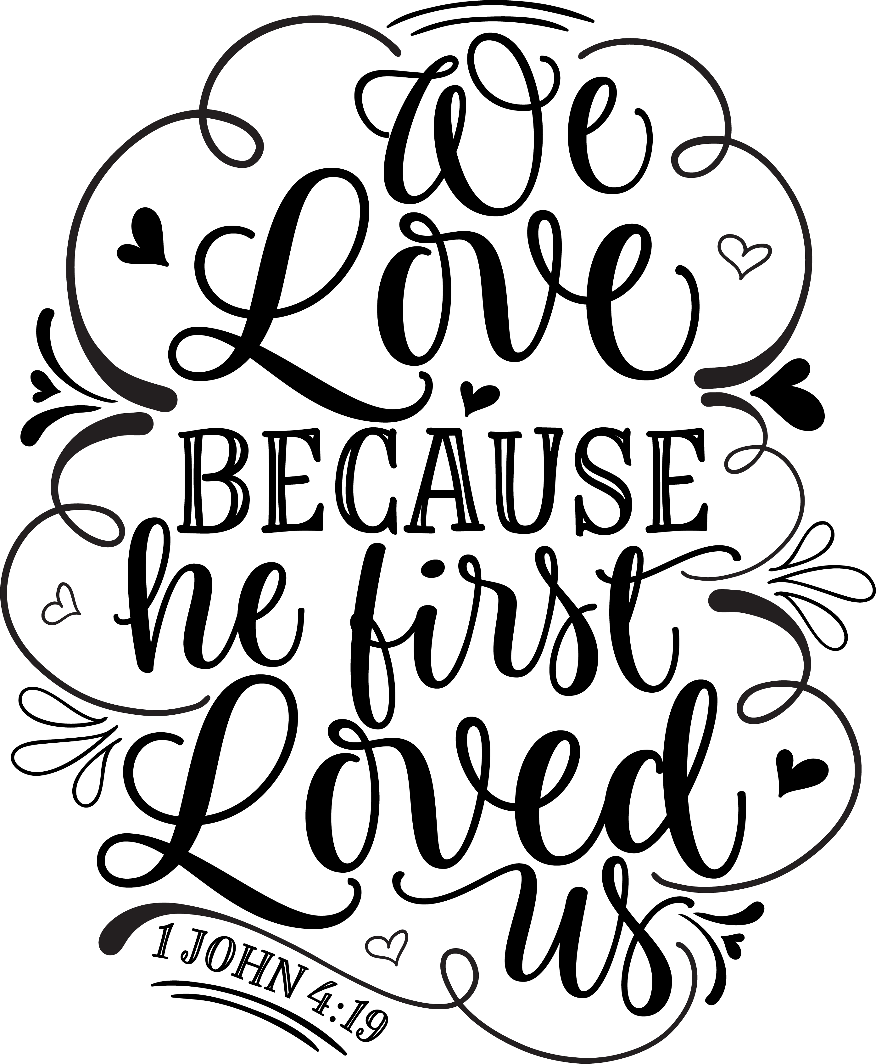 "We Love because he first loved us" heart-warming reminder t-shirt