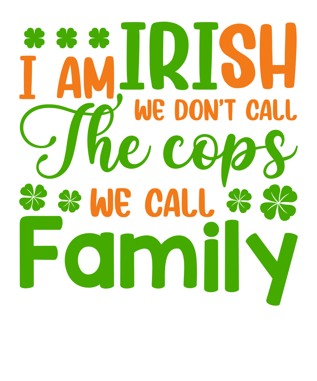Funny family Irish t-shirt for loyalty in the family St Patrick's Day