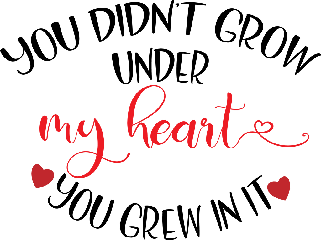 YOU DIDN'T GROW UNDER HEART - IN IT t-shirt to show adoption love