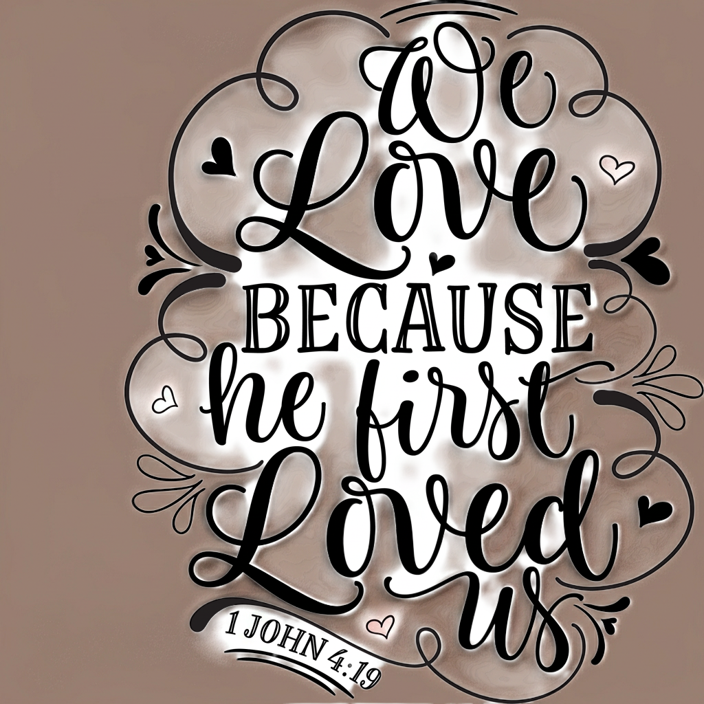 "We Love because he first loved us" heart-warming reminder t-shirt